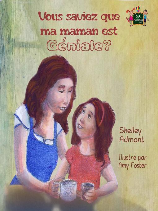 Title details for Vous saviez que ma maman est géniale? (Did You Know My Mom is Awesome? French edition) by Shelley Admont - Available